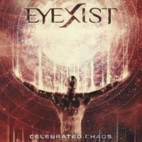 Eyexist : Celebrated Chaos